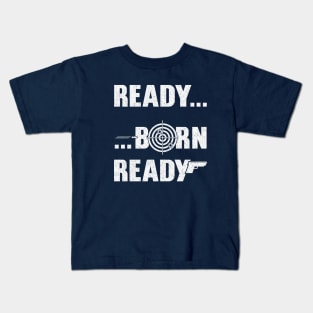 I was born ready Kids T-Shirt
